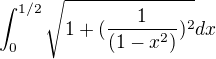 $\int_{0}^{1/2}\sqrt{1+(\frac{1}{(1-x^2)})^2}dx$