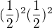 $(\frac{1}{2})^{2}(\frac{1}{2})^{2}$