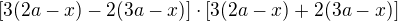 $[3(2a-x)-2(3a-x)]\cdot [3(2a-x)+2(3a-x)]$