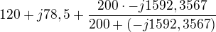 kopírovat do textarea $120+j78,5+\frac{200\cdot -j1592,3567}{200+(-j1592,3567)}$