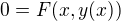 $0 = F(x,y(x))$