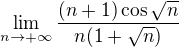 kopírovat do textarea $\lim_{n\to +\infty }\frac{(n+1)\cos \sqrt{n}}{n(1+\sqrt{n})}$