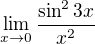 $\lim_{x\to0}\frac{\sin ^{2}3x}{x^{2}}$