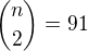 ${n\choose 2}=91$