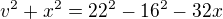 $v^2+x^2=22^2-16^2-32x$