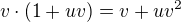 $v\cdot (1+uv)=v+uv^2$