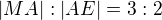 $|MA|:|AE|=3:2$