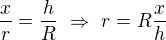 $\frac{x}{r}=\frac{h}{R}\ \Rightarrow\ r=R\frac{x}{h}$