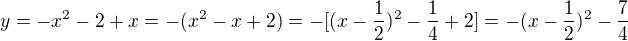 $y=-x^2-2+x=-(x^2-x+2)=-[(x-\frac 12)^2-\frac 14+2]=-(x-\frac 12)^2-\frac 74$