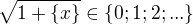$\sqrt{1+\{x\}} \in \{0; 1;2;... \}$