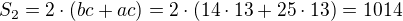 $S_2 = 2 \cdot (bc + ac) = 2 \cdot (14 \cdot 13 + 25 \cdot 13) = 1014$