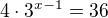 $4\cdot 3^{x-1}=36$