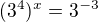 kopírovat do textarea $(3^4)^x=3^{-3}$
