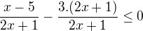 $\frac{x-5}{2x+1}-\frac{3.(2x+1)}{2x+1}\le 0$