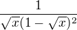 $\frac{1}{\sqrt{x}(1-\sqrt{x})^{2}}$
