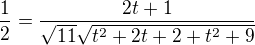 $\frac{1}{2} = \frac{2t+1}{\sqrt{11}\sqrt{t^2+2t+2+t^2+9}}$