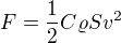 $F=\frac{1}{2}C\varrho Sv^{2}$