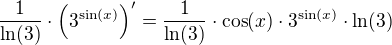 $\frac{1}{\ln (3)}\cdot \left(3^{\sin (x)}\right)'=\frac{1}{\ln (3)}\cdot \cos(x)\cdot3^{\sin (x)}\cdot \ln (3)$