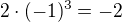 $2\cdot(-1)^{3}=-2$