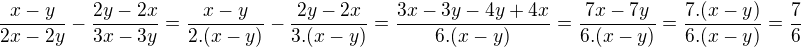 $\frac{x-y}{2x-2y}-\frac{2y-2x}{3x-3y}=\frac{x-y}{2.(x-y)}-\frac{2y-2x}{3.(x-y)}=\frac{3x-3y-4y+4x}{6.(x-y)}=\frac{7x-7y}{6.(x-y)}=\frac{7.(x-y)}{6.(x-y)}=\frac{7}{6}$