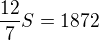 $\frac{12}7S=1872$
