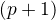 $(p+1)$