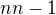 $nn-1$