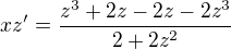 $xz' = \frac{z^3 + 2z - 2z - 2z^3}{2 + 2z^2}$