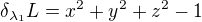 $\delta _{\lambda _{1}}L=x^{2}+y^{2}+z^{2}-1$