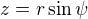 $z=r\sin \psi $