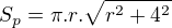 $S_p=\pi .r.\sqrt{r^2+4^2}$