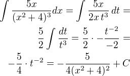 $\int\frac{5x}{(x^2+4)^3} dx=\int\frac{5x}{2x\,t^3}\,dt=\\\frac 52\int\frac{dt}{t^3}=\frac 52\cdot-\frac{t^{-2}}{-2}=\\-\frac 54\cdot t^{-2}=-\frac{5}{4(x^2+4)^2}+C$