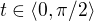 $t \in \langle 0, \pi/2 \rangle$