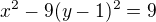$x^{2} -9(y - 1)^{2}=9$