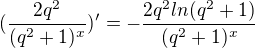 $(\frac{2q^2}{(q^2+1)^x})'=-\frac{2q^2ln(q^2+1)}{(q^2+1)^x} $