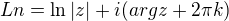 $Ln=\ln|z|+i(argz+2\pi k)$