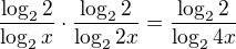 $\frac {\log_22}{\log_2x}\cdot{\frac{\log_22}{\log_22x}} = \frac{\log_22}{\log_24x}$