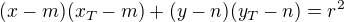 $(x-m)(x_{T}-m)+(y-n)(y_{T}-n)=r^{2}$