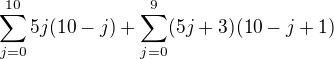 $\sum_{j=0}^{10}5j(10-j)+\sum_{j=0}^{9}(5j+3)(10-j+1)$