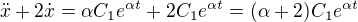 $\ddot x + 2 \dot x = \alpha C_1e^{\alpha t} + 2C_1e^{\alpha t} = (\alpha + 2) C_1e^{\alpha t}$
