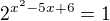 $2^{x^{2}-5x+6}=1$
