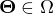 $\boldsymbol \Theta \in \Omega$