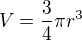 $V=\frac34\pi r^3$