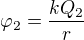 $\varphi _{2}=\frac{kQ_{2}}{r}$