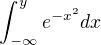 $\int_{-\infty}^y e^{-x^2}dx$