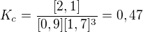 $K_c=\frac{[ 2,1]}{[ 0,9][1,7]^3}= 0,47$