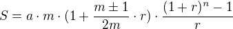 $S = a \cdot m \cdot (1 + \frac{m�1}{2m} \cdot r) \cdot \frac{(1+r)^n-1}{r}$