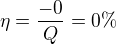 $\eta=\frac{-0}{Q}=0\%$