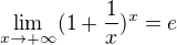 $\lim_{x\to+\infty}( 1+\frac 1x)^x=e$