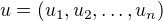 $u=(u_1,u_2,\dots,u_n)$